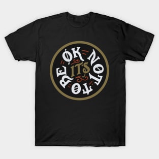 It's ok not to be ok T-Shirt